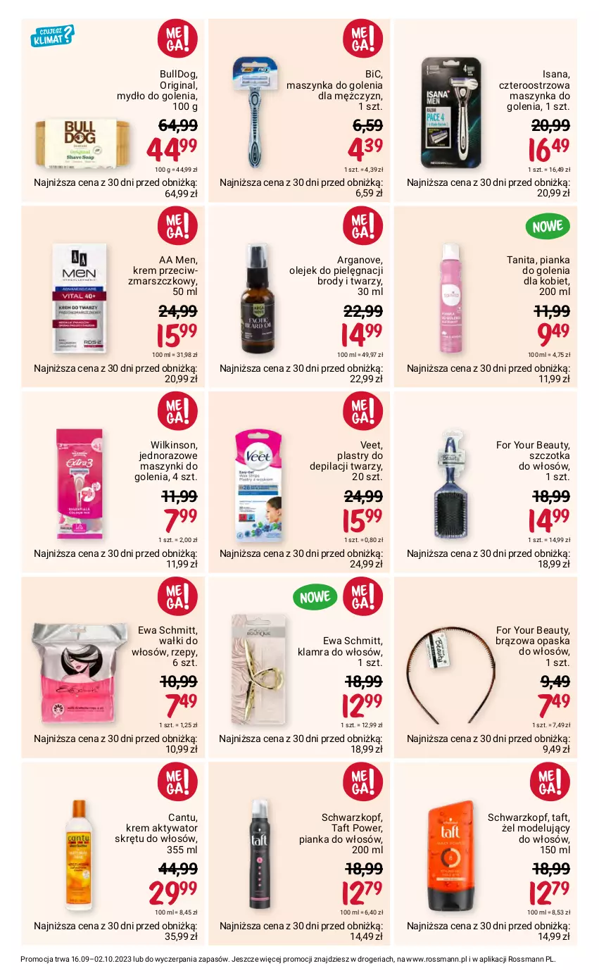 Gazetka promocyjna Rossmann - 16 września - ważna 16.09 do 02.10.2023 - strona 8 - produkty: BIC, Bulldog, Ewa Schmitt, For Your Beauty, Gin, Isana, Krem przeciwzmarszczkowy, Mars, Maszynka, Maszynka do golenia, Mydło, Olej, Opaska, Opaska do włosów, Pianka do golenia, Pianka do włosów, Plastry do depilacji, Schwarzkopf, Szczotka, Szczotka do włosów, Szynka, Taft, Veet