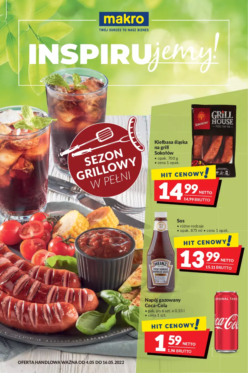 Gazetka promocyjna Makro - [Oferta promocyjna] Artykuły spożywcze i przemysłowe - ważna 04.05 do 16.05.2022 - strona 1 - produkty: Coca-Cola, Grill, Kiełbasa, Kiełbasa śląska, Napój, Napój gazowany, Sok, Sokołów, Sos