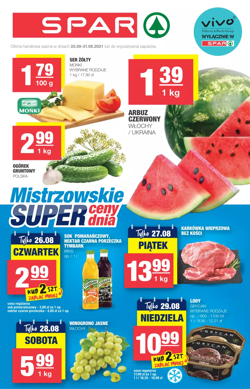 Gazetka promocyjna Spar - Spar - ważna 25.08 do 31.08.2021 - strona 1 - produkty: Arbuz, Grunt, Gry, Lody, Nektar, Ogórek, Por, Ser, Sok, Sok pomarańczowy, Tymbark