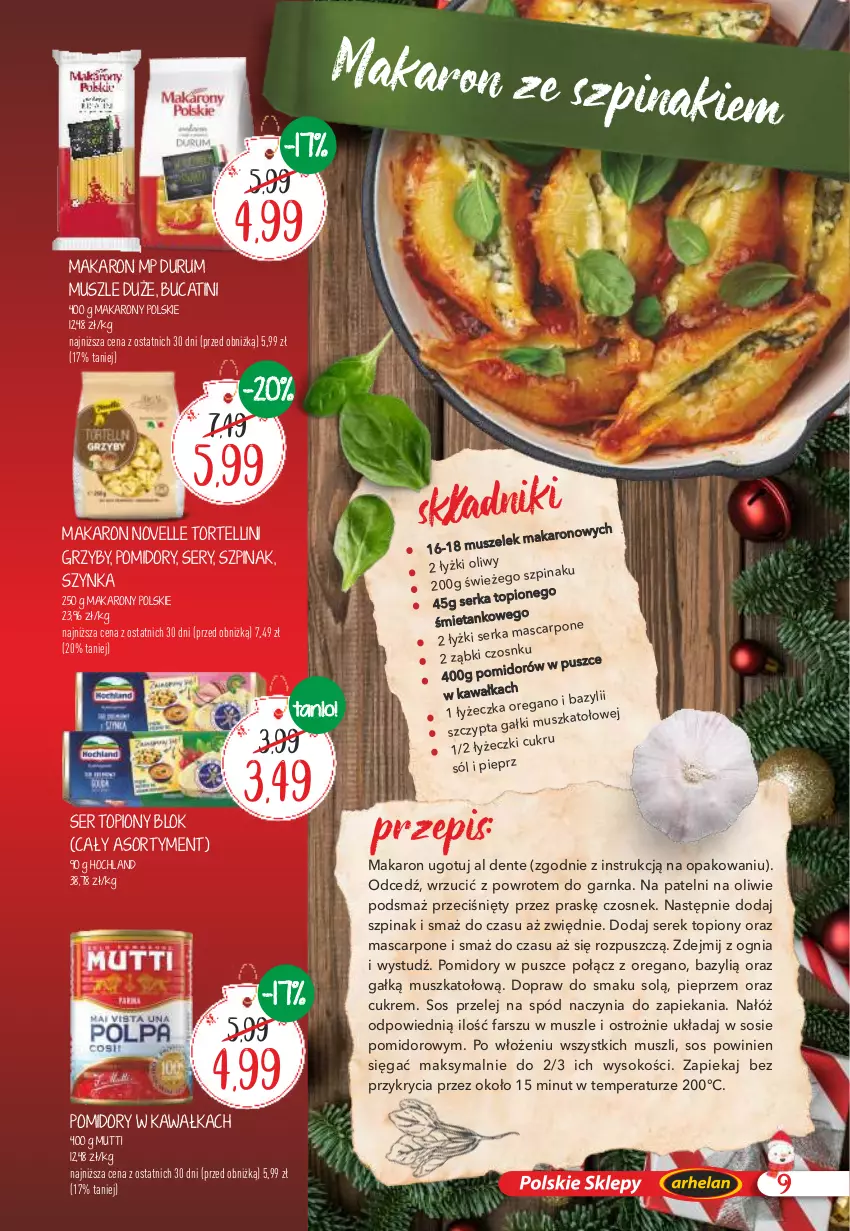 Gazetka promocyjna Arhelan - Gazetka - ważna 11.12.2023 do 07.01.2024 - strona 9 - produkty: Bazyl, Czosnek, Fa, Grzyby, Hochland, Kawa, Makaron, Mascarpone, Mus, Pieprz, Pomidory, Pomidory w kawałkach, Rum, Ser, Ser topiony, Serek, Sok, Sól, Sos, Szpinak, Szynka, Top