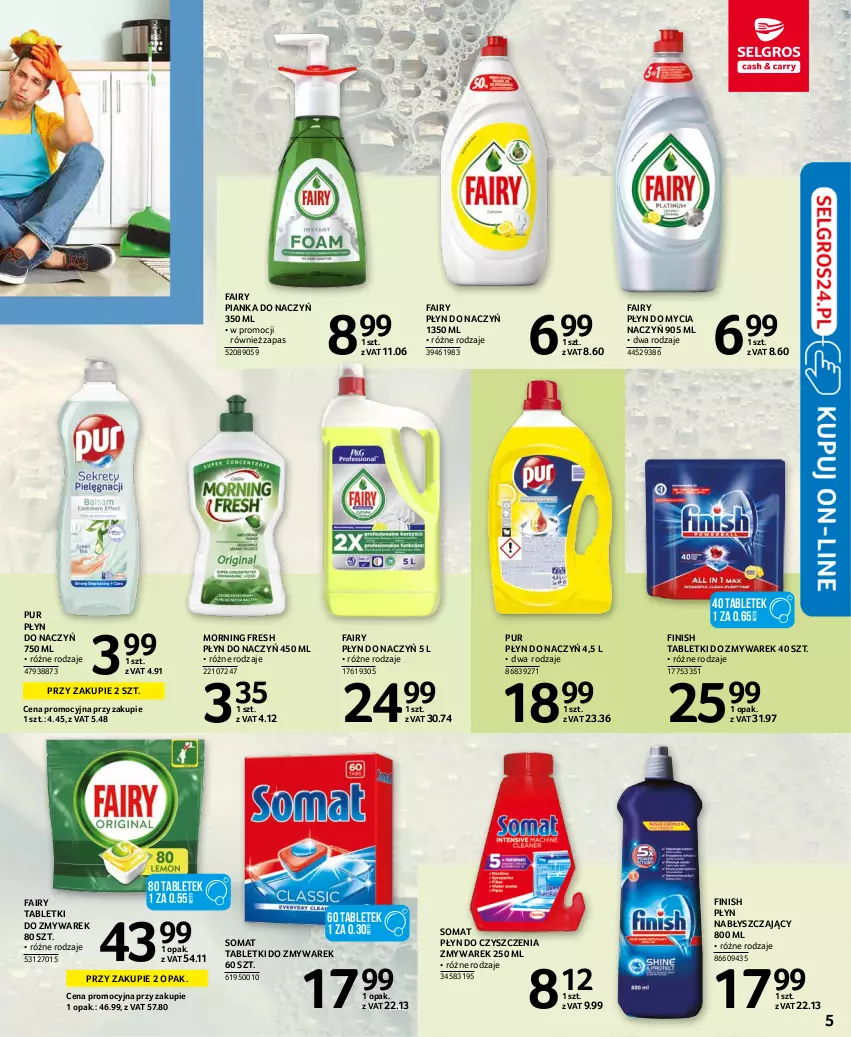 Gazetka promocyjna Selgros - Katalog Sprzątanie - ważna 10.11 do 24.11.2021 - strona 5 - produkty: Do mycia naczyń, Fa, Fairy, Finish, Płyn do mycia, Płyn do mycia naczyń, Płyn nabłyszczający, Pur, Somat, Tablet