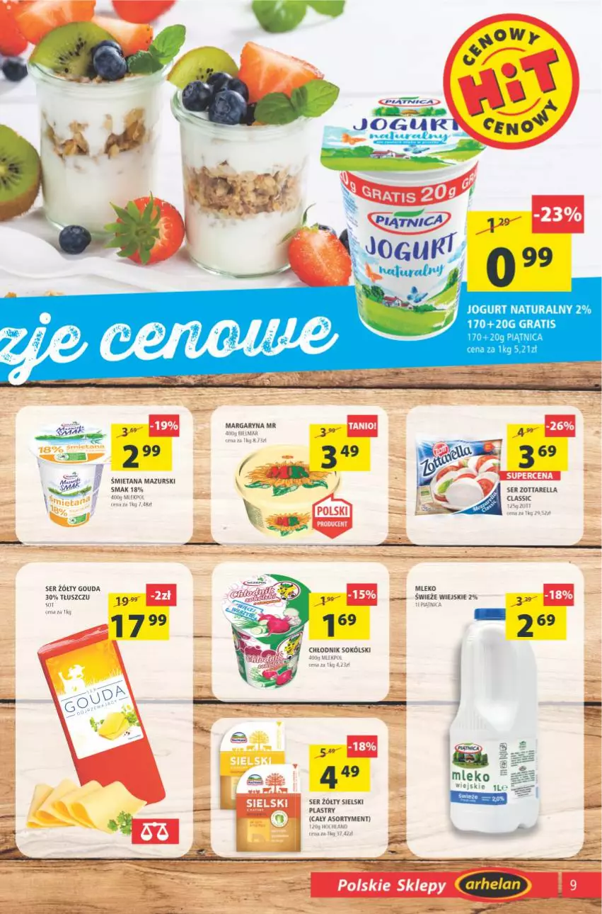 Gazetka promocyjna Arhelan - Gazetka - ważna 16.07 do 25.07.2021 - strona 9 - produkty: Gouda, Jogurt, Jogurt naturalny, Margaryna, Mleko, Piątnica, Ser, Sok, Zott, Zottarella