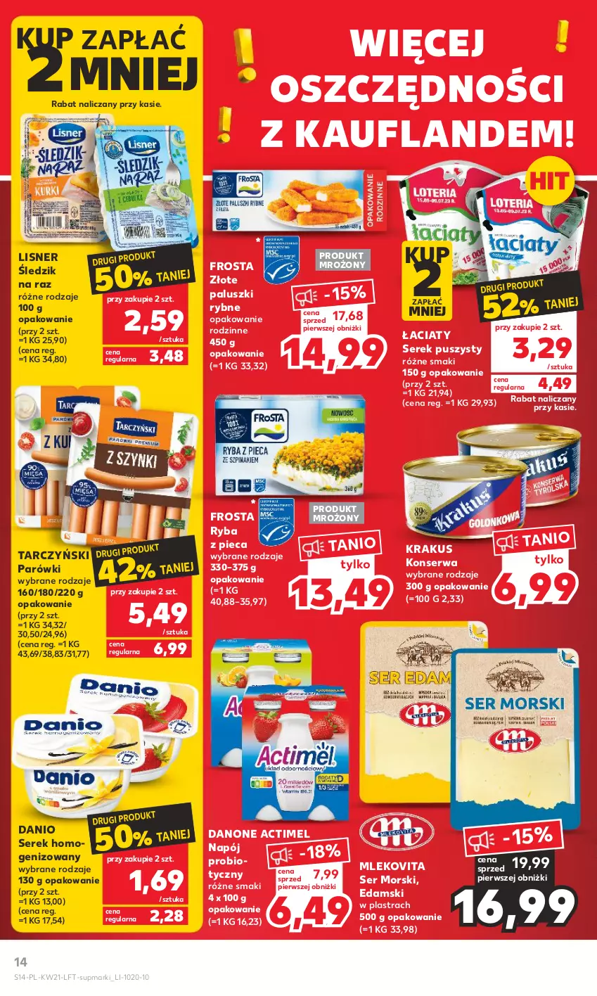 Gazetka promocyjna Kaufland - Gazetka tygodnia - ważna 25.05 do 31.05.2023 - strona 14 - produkty: Actimel, Danio, Danone, Edam, Frosta, Krakus, Lisner, Mleko, Mlekovita, Napój, Paluszki rybne, Parówki, Piec, Ryba, Ser, Serek, Serek homogenizowany, Serek puszysty, Tarczyński