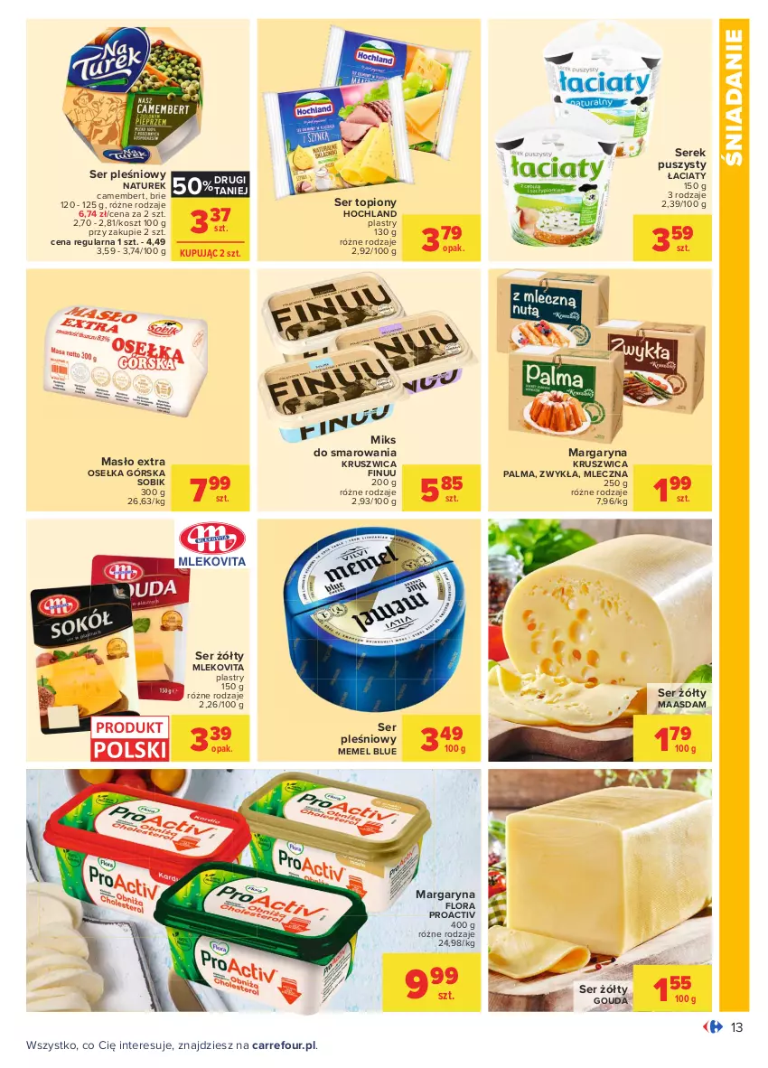 Gazetka promocyjna Carrefour - Gazetka Carrefour - ważna 05.04 do 17.04.2021 - strona 13 - produkty: Brie, Camembert, Finuu, Flora, Gouda, Hochland, Kosz, Maasdam, Margaryna, Masło, Mleko, Mlekovita, NaTurek, Palma, Ser, Ser pleśniowy, Ser topiony, Serek, Serek puszysty, Top