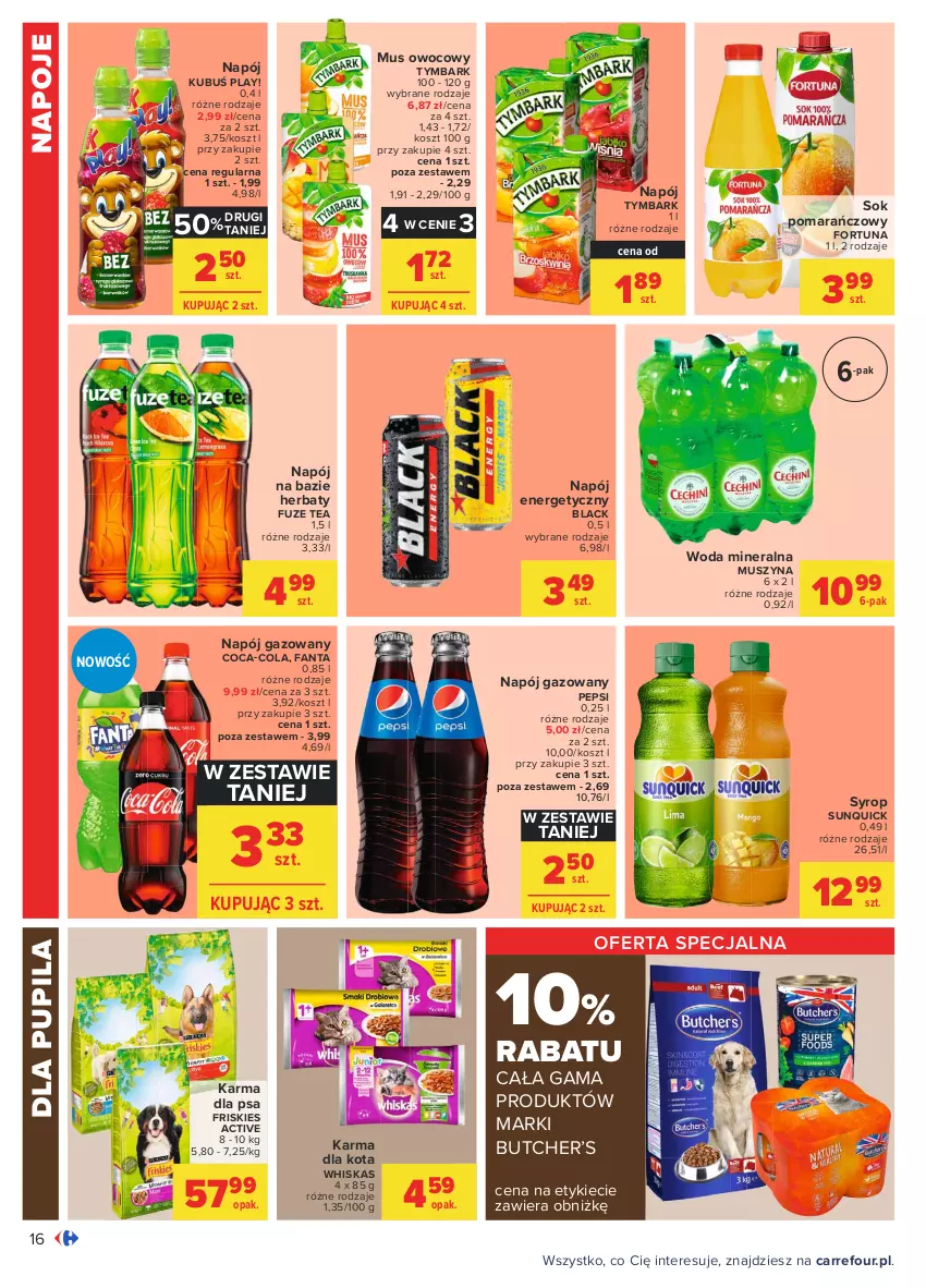 Gazetka promocyjna Carrefour - Gazetka Carrefour - ważna 05.04 do 17.04.2021 - strona 16 - produkty: Coca-Cola, Fa, Fanta, Fortuna, Friskies, Kosz, Kubuś, Lack, Mus, Napój, Napój energetyczny, Napój gazowany, Napoje, Pepsi, Sok, Sok pomarańczowy, Syrop, Szyna, Tymbark, Whiskas, Woda, Woda mineralna