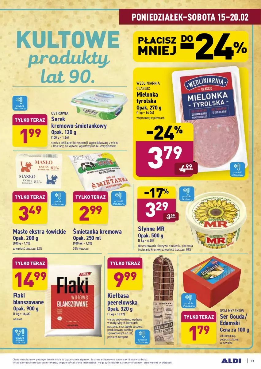 Gazetka promocyjna Aldi - ALE! CENA w ALDI - ważna 15.02 do 20.02.2021 - strona 13 - produkty: Edam, Flaki, Gouda, Jogurt, Kawa, Kiełbasa, Masło, Mielonka tyrolska, Mysz, Piec, Ser, Serek, Słynne, Tera