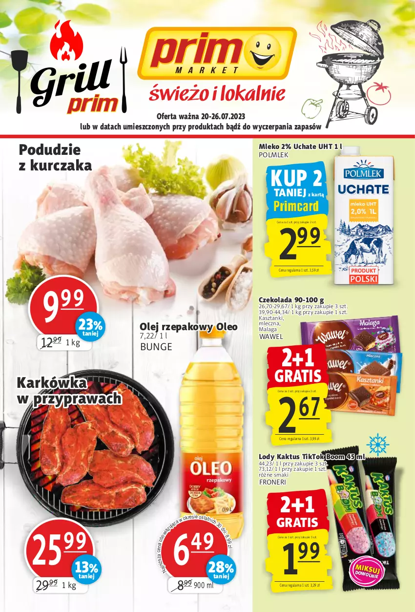 Gazetka promocyjna Prim Market - ważna 20.07 do 26.07.2023 - strona 1 - produkty: Czekolada, Gra, Kaktus, Kurczak, Lody, Mleko, Olej, Olej rzepakowy, Oleo, Podudzie z kurczaka, POLMLEK, Wawel