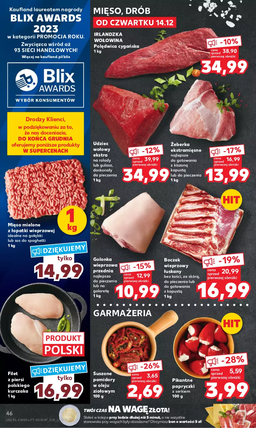 Gazetka promocyjna Kaufland - Gazetka tygodnia - ważna 14.12 do 19.12.2023 - strona 46 - produkty: Boczek, Boczek wieprzowy, Drób, Gala, Golonka wieprzowa, Kapustą, Kurczak, Laur, Mięso, Mięso mielone, Mięso mielone z łopatki wieprzowej, Olej, Piec, Polędwica, Pomidory, Ser, Sos, Spaghetti, Suszone pomidory, Udziec wołowy, Waga, Wołowina