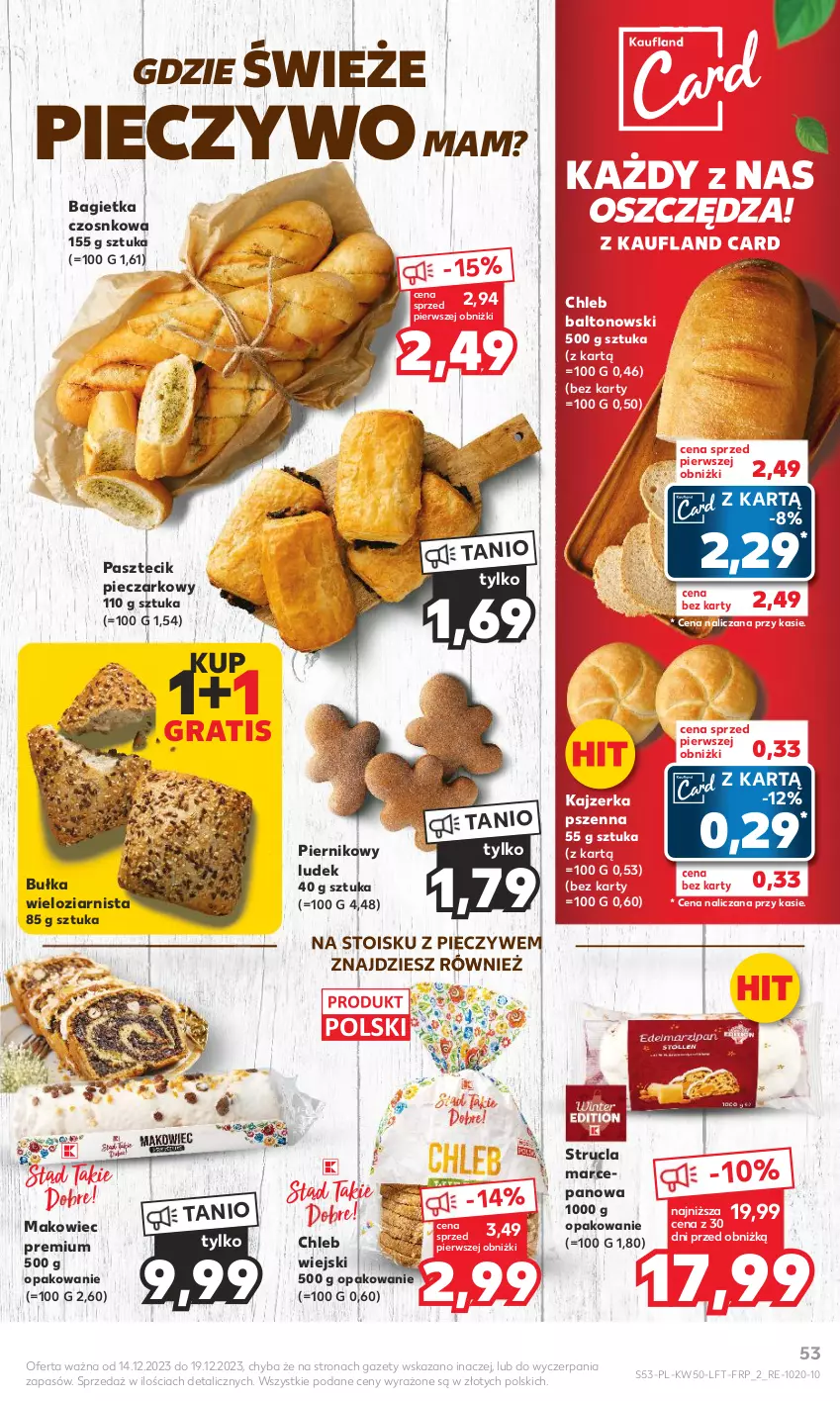 Gazetka promocyjna Kaufland - Gazetka tygodnia - ważna 14.12 do 19.12.2023 - strona 53 - produkty: Bagietka, Bagietka czosnkowa, Bułka, Bułka wieloziarnista, Chleb, Gra, Kajzerka, Kajzerka pszenna, Makowiec, Piec, Pieczywo, Piernik, Strucla