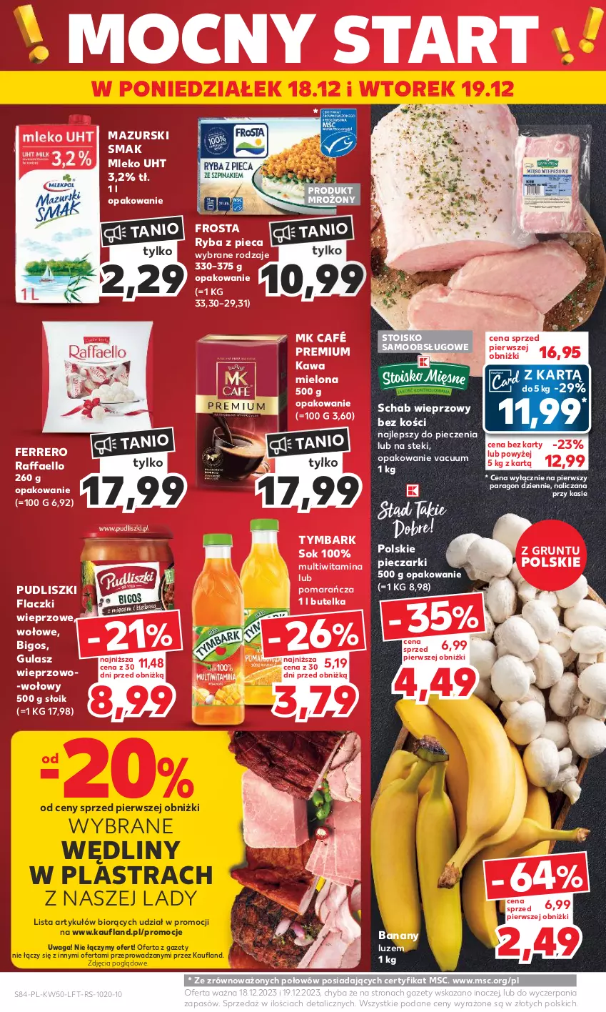 Gazetka promocyjna Kaufland - Gazetka tygodnia - ważna 14.12 do 19.12.2023 - strona 84 - produkty: Banany, Bigos, Fa, Ferrero, Frosta, Grunt, Kawa, Kawa mielona, Mleko, Piec, Pudliszki, Raffaello, Ryba, Schab wieprzowy, Sok, Stek, Tymbark, Waga