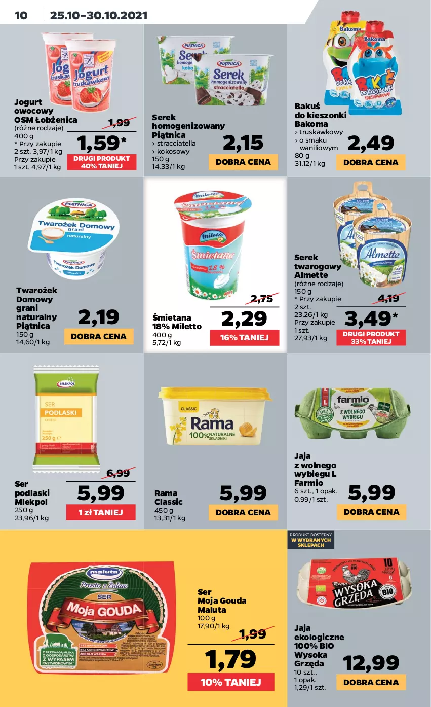 Gazetka promocyjna Netto - Gazetka spożywcza - ważna 25.10 do 30.10.2021 - strona 10 - produkty: Almette, Bakoma, Fa, Gouda, Gra, Jaja, Jaja z wolnego wybiegu, Jogurt, Jogurt owocowy, Kokos, Piątnica, Podlaski, Rama, Ser, Serek, Serek homogenizowany, Serek twarogowy, Sok