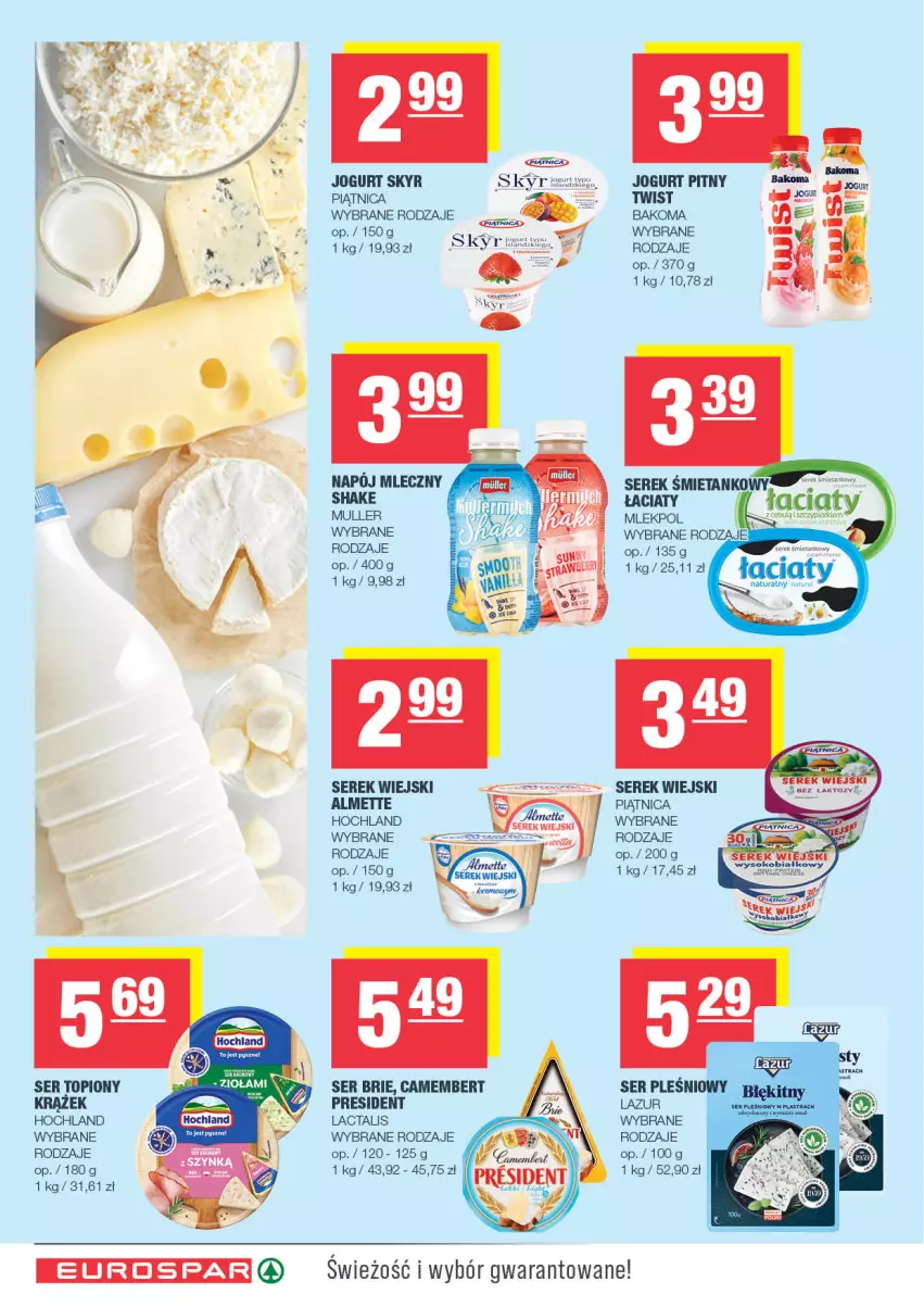 Gazetka promocyjna Spar - EuroSpar - ważna 09.03 do 19.03.2025 - strona 4 - produkty: Almette, Bakoma, Brie, Camembert, Hochland, Jogurt, Jogurt pitny, Lazur, Piątnica, Ser, Ser topiony, Serek, Serek wiejski, Top