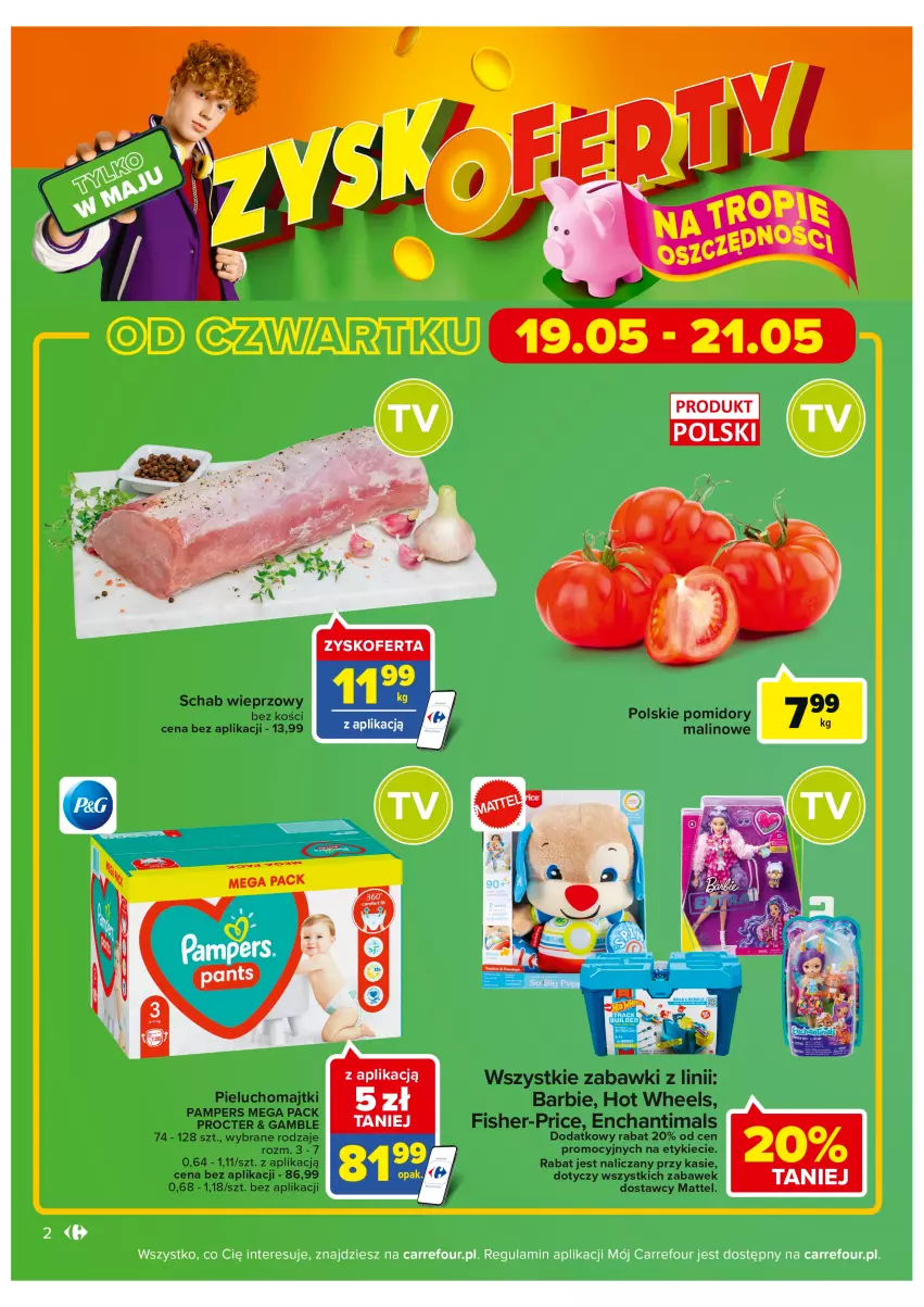 Gazetka promocyjna Carrefour - Gazetka Carrefour ZyskOferty - ważna 16.05 do 21.05.2022 - strona 2 - produkty: Barbie, Enchantimals, Fisher-Price, Hot Wheels, Majtki, Mattel, Pampers, Pieluchomajtki, Pomidory, Schab wieprzowy