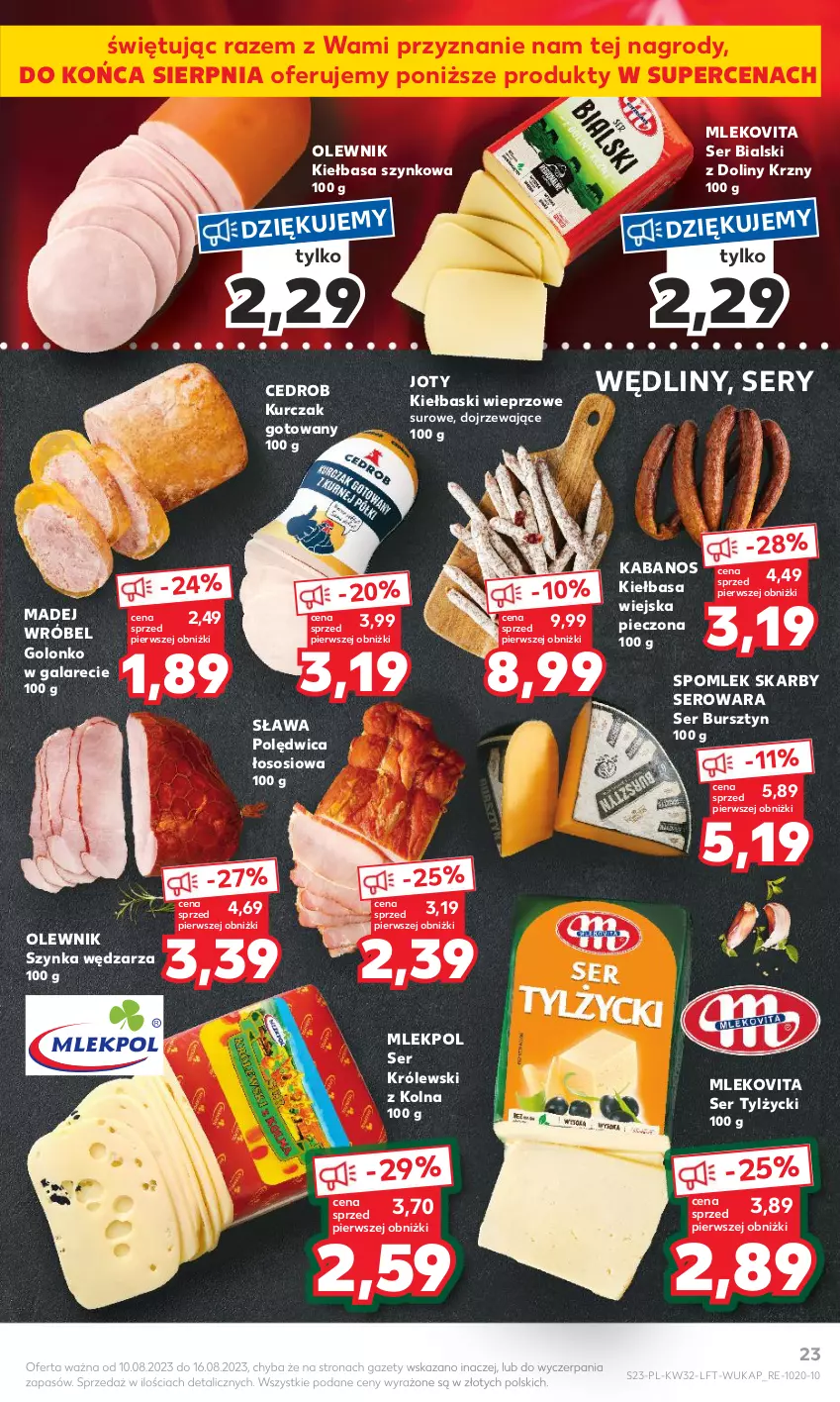 Gazetka promocyjna Kaufland - Gazetka tygodnia - ważna 10.08 do 16.08.2023 - strona 23 - produkty: Bursztyn, Gala, Kabanos, Kiełbasa, Kiełbasa szynkowa, Kiełbasa wiejska, Królewski, Kurczak, Kurczak gotowany, Madej Wróbel, Mleko, Mlekovita, Olewnik, Piec, Polędwica, Ser, Ser tylżycki, Sos, Szynka