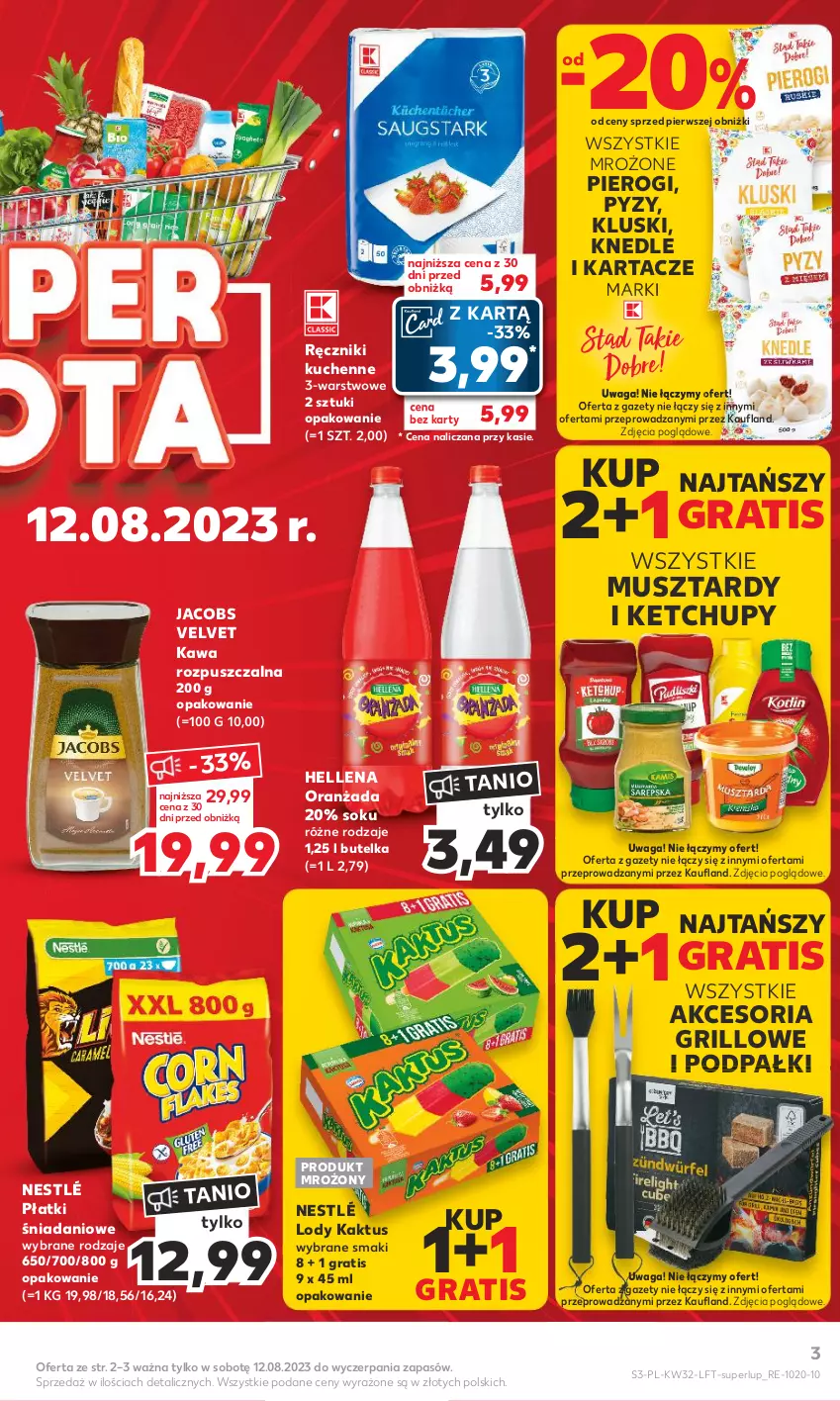 Gazetka promocyjna Kaufland - Gazetka tygodnia - ważna 10.08 do 16.08.2023 - strona 3 - produkty: Danio, Gra, Grill, Hellena, Jacobs, Jacobs Velvet, Kaktus, Kawa, Kawa rozpuszczalna, Ketchup, Knedle, Lody, Mus, Nestlé, Oranżada, Pierogi, Ręcznik, Sok, Velvet, Waga