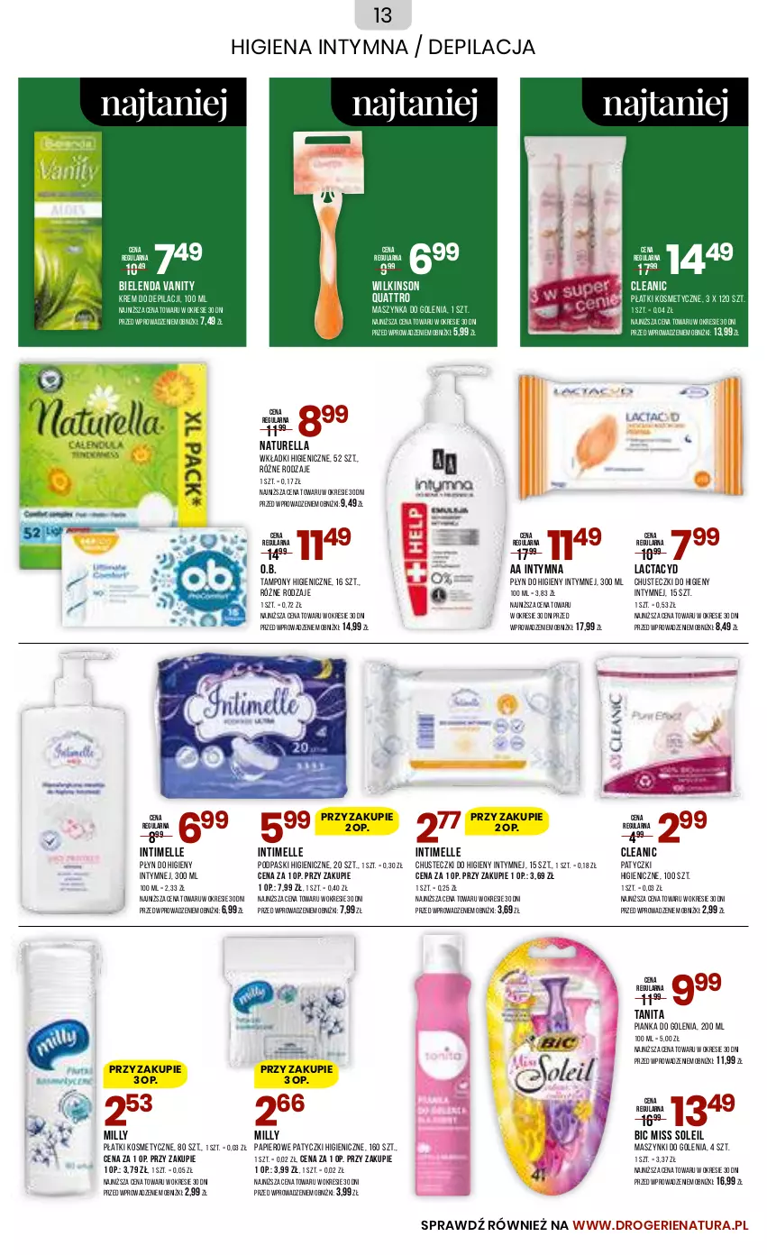 Gazetka promocyjna Drogerie Natura - Gazetka Drogerie Natura - ważna 11.07 do 24.07.2023 - strona 13 - produkty: BIC, Bielenda, Chusteczki, Chusteczki do higieny, Cleanic, Krem do depilacji, Lactacyd, Maszynka, Maszynka do golenia, Naturell, Naturella, O.B., Papier, Pianka do golenia, Płatki kosmetyczne, Płyn do higieny intymnej, Podpaski, Szynka, Tampony, Wkładki