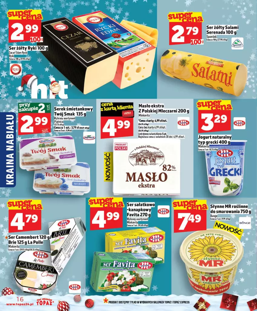 Gazetka promocyjna Topaz - Gazetka - ważna 18.12 do 23.12.2025 - strona 16 - produkty: Brie, Edam, Fa, Favita, Jogurt, Jogurt naturalny, Masło, Mleko, Mlekovita, Piątnica, Salami, Sałat, Ser, Słynne, Słynne MR Roślinne, Top, Twój Smak, Vita C