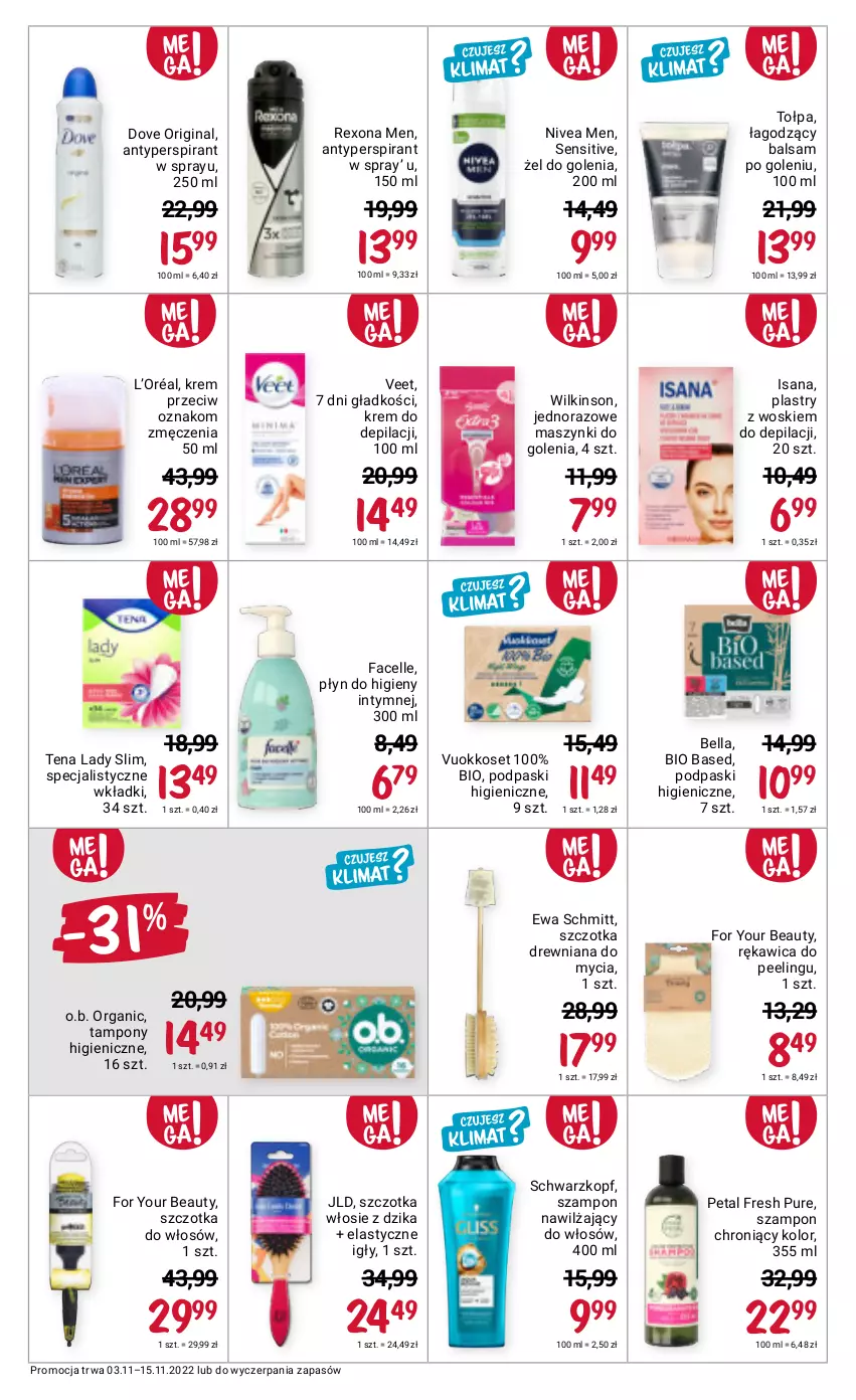 Gazetka promocyjna Rossmann - 3 listopada - ważna 03.11 do 15.11.2022 - strona 17 - produkty: Antyperspirant, Balsam po goleniu, Bell, Bella, Dove, Ewa Schmitt, Fa, Facelle, For Your Beauty, Gin, Isana, Krem do depilacji, L’Oréal, Nivea, Nivea Men, O.B., Peeling, Petal Fresh, Płyn do higieny intymnej, Podpaski, Pur, Rexona, Schwarzkopf, Szampon, Szczotka, Szczotka do włosów, Tampony, Tołpa, Veet, Wkładki