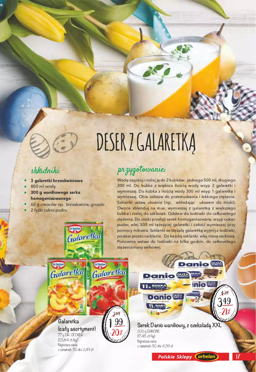 Gazetka promocyjna Arhelan - Gazetka - ważna 27.03 do 16.04.2023 - strona 17 - produkty: Brzoskwinie, Cukier, Cukier puder, Danio, Danone, Deser, Dr. Oetker, Gala, Galaretka, Galaretki, Gruszki, Lanki, Mikser, Mus, Owoce, Puder, Ser, Serek, Serek homogenizowany