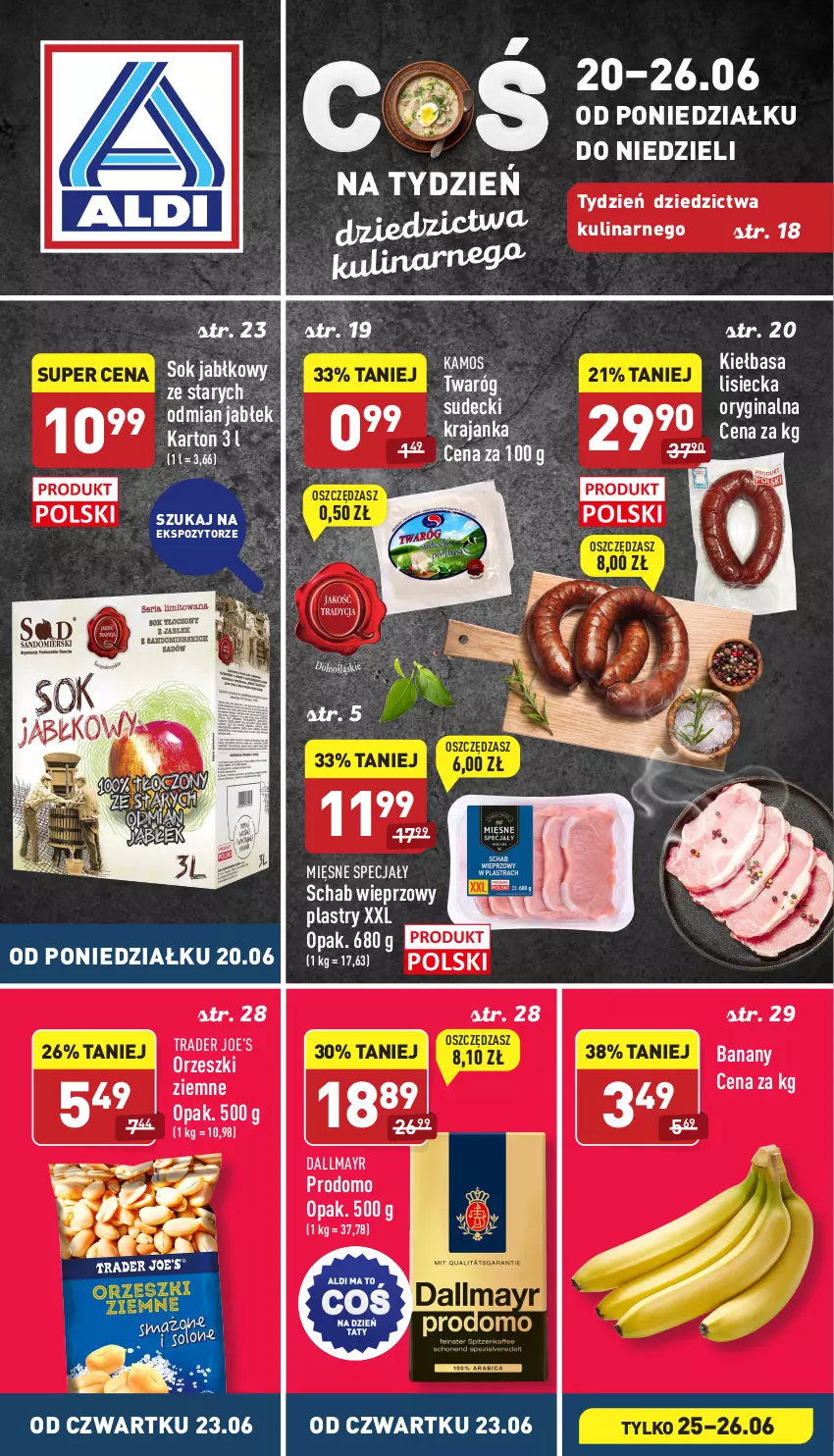 Gazetka promocyjna Aldi - Katalog spożywczy - ważna 20.06 do 26.06.2022 - strona 1 - produkty: Banany, Dallmayr, Gin, KaMos, Kiełbasa, Mięsne specjały, Orzeszki, Orzeszki ziemne, Schab wieprzowy, Sok, Sok jabłkowy, Twaróg