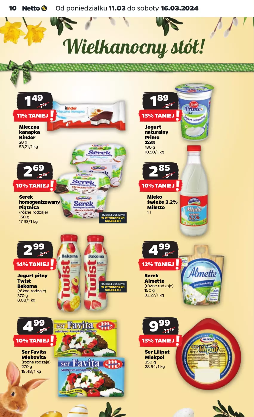 Gazetka promocyjna Netto - Artykuły spożywcze - ważna 11.03 do 16.03.2024 - strona 10 - produkty: Almette, Bakoma, Fa, Favita, Jogurt, Jogurt naturalny, Jogurt pitny, Kinder, Mleczna kanapka, Mleko, Mlekovita, Piątnica, Ser, Serek, Serek homogenizowany, Stół, Zott