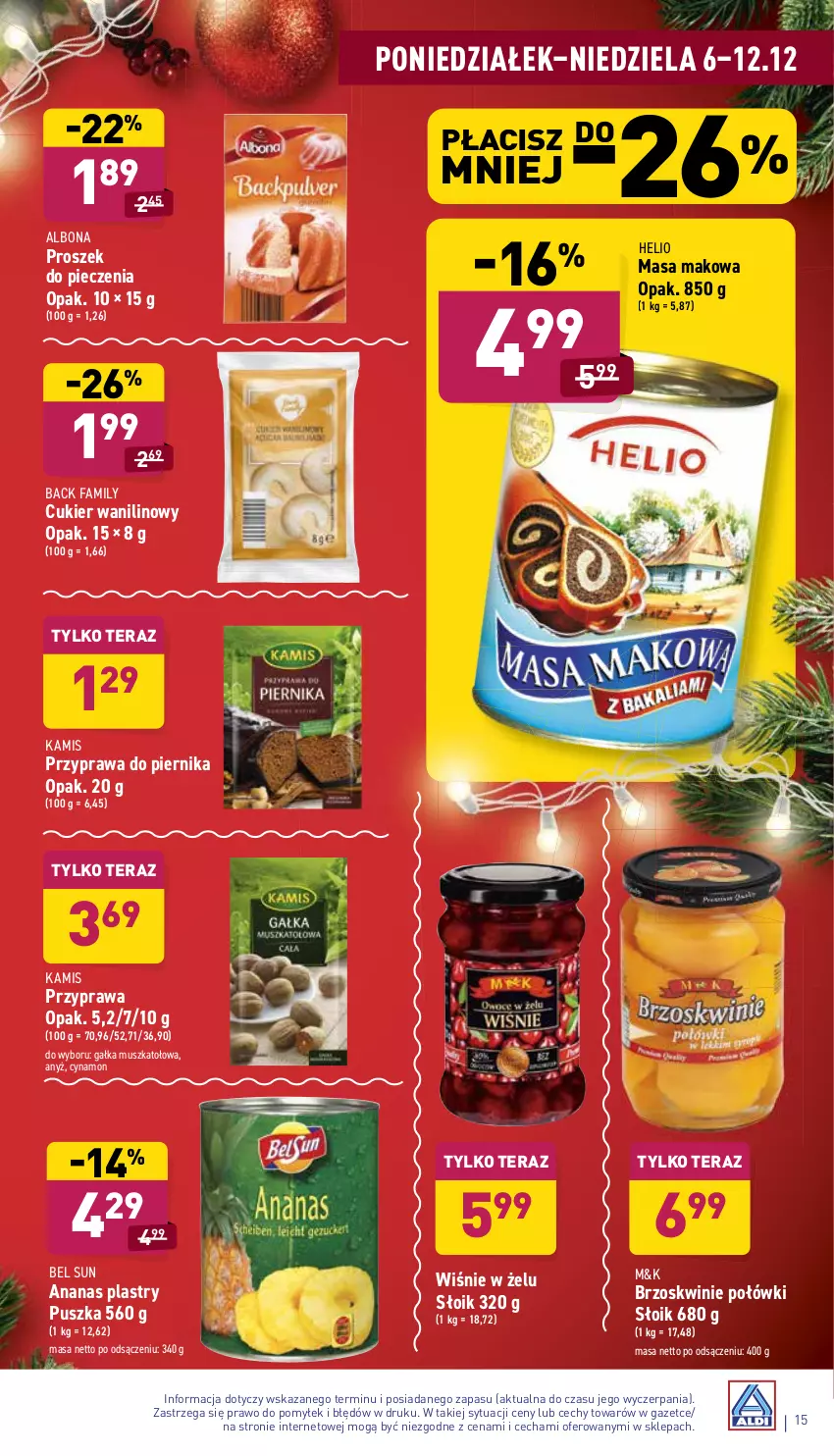 Gazetka promocyjna Aldi - ważna 06.12 do 12.12.2021 - strona 15 - produkty: Albona, Ananas, Brzoskwinie, Cukier, Cukier wanilinowy, Fa, Gałka, Helio, Kamis, Mus, Piec, Piernik, Proszek do pieczenia, Tera