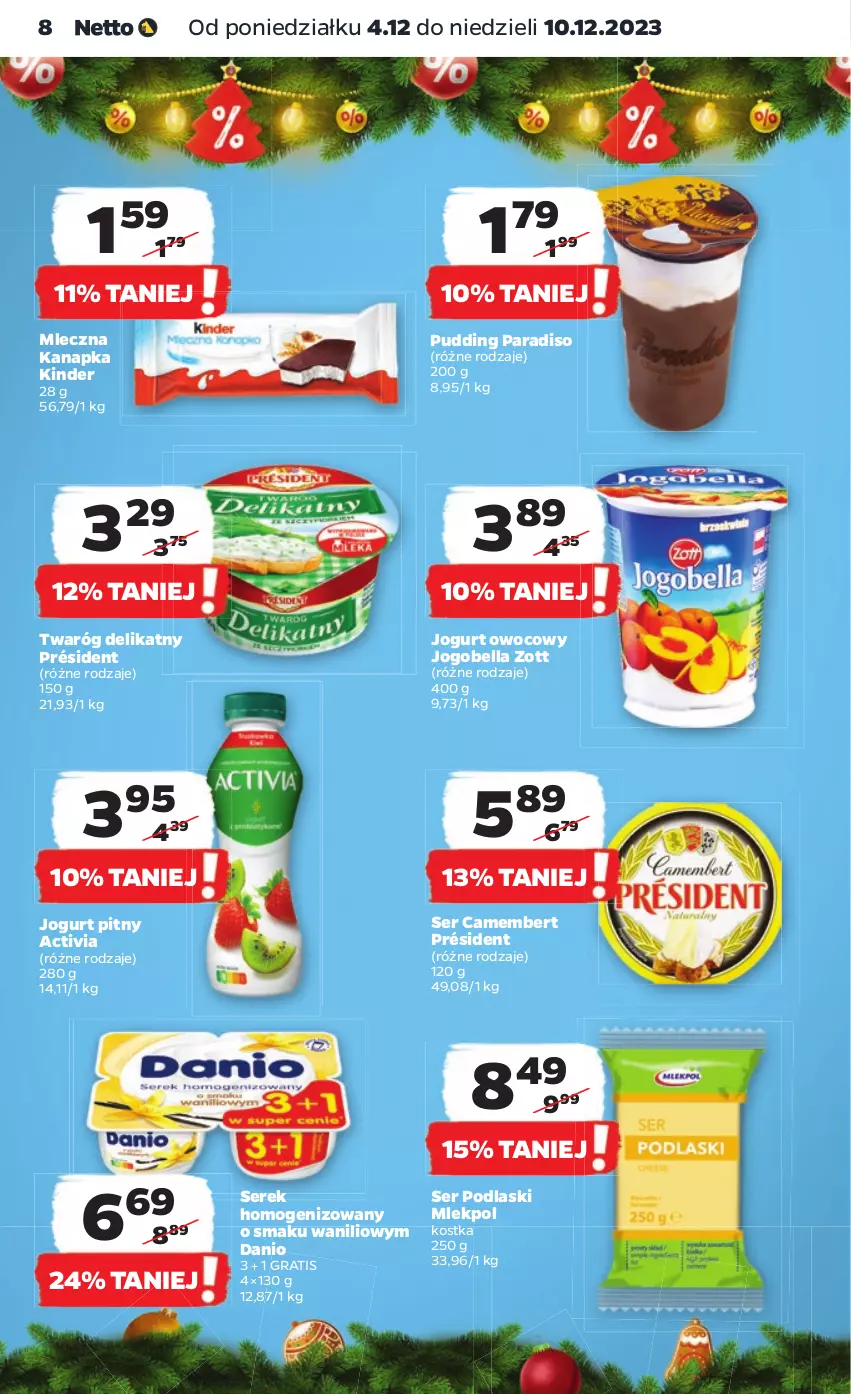 Gazetka promocyjna Netto - Artykuły spożywcze - ważna 04.12 do 10.12.2023 - strona 8 - produkty: Activia, Bell, Bella, Camembert, Danio, Gra, Jogobella, Jogurt, Jogurt owocowy, Jogurt pitny, Kinder, Mleczna kanapka, Podlaski, Président, Pudding, Ser, Serek, Serek homogenizowany, Twaróg, Twaróg delikatny, Zott