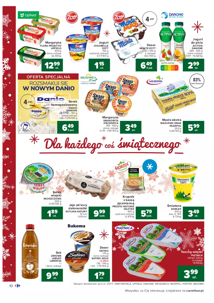 Gazetka promocyjna Carrefour - Gazetka Carrefour - ważna 13.12 do 19.12.2021 - strona 10 - produkty: Activia, Bakoma, Bell, Bella, Danio, Danone, Deser, Flora, Hortex, Jaja, Jogobella, Jogurt, Kotlin, Krupnik, Margaryna, Masło, Monte, Piątnica, Sati, Ser, Serek, Serek homogenizowany, Serek wiejski, Smakowita, Sok, Twaróg, Zott