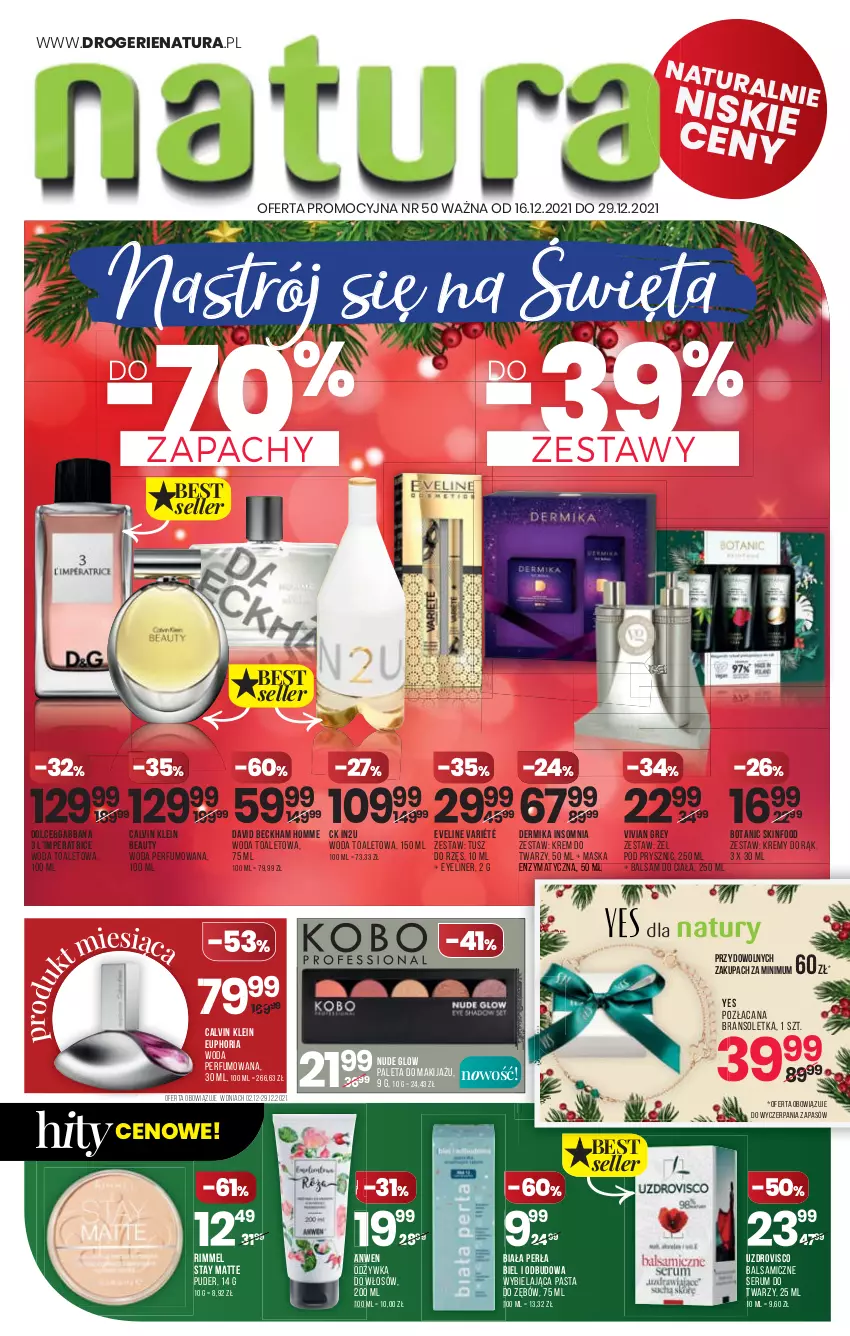 Gazetka promocyjna Drogerie Natura - Gazetka Drogerie Natura - ważna 16.12 do 29.12.2021 - strona 1 - produkty: Acana, Balsam do ciała, Bransoletka, Calvin Klein, David Beckham, Dermika, Eveline, Krem do twarzy, Makijaż, Maska, Odżywka, Paleta, Perfum, Perła, Puder, Rum, Ser, Serum, SKINFOOD, Tusz, Woda, Woda perfumowana, Woda toaletowa