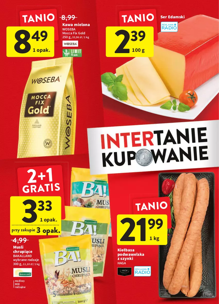 Gazetka promocyjna Intermarche - ważna 05.05 do 11.06.2022 - strona 6 - produkty: Bakalland, Edam, Kawa, Kawa mielona, Kiełbasa, Kiełbasa podwawelska, Mocca Fix Gold, Mus, Ser, Wawel, Woseba