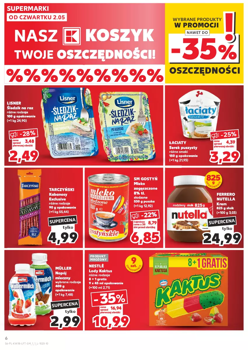 Gazetka promocyjna Kaufland - Gazetka tygodnia - ważna 02.05 do 08.05.2024 - strona 6 - produkty: Ferrero, Gra, Kabanos, Kaktus, Kosz, Lisner, Lody, Mleko, Mleko zagęszczone, Müller, Napój, Napój mleczny, Nestlé, Nutella, Ser, Serek, Serek puszysty, Tarczyński