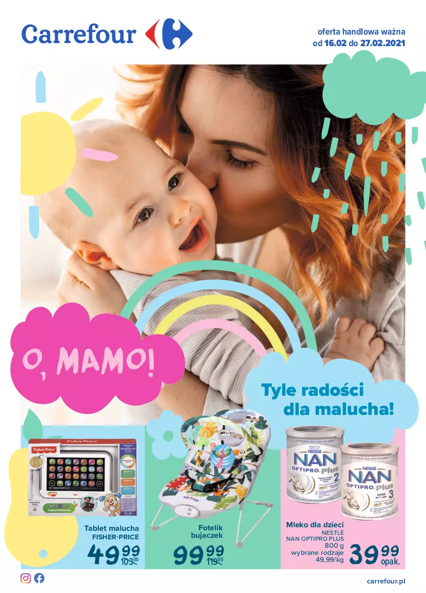 Gazetka promocyjna Carrefour - Gazetka Tyle radości dla malucha - ważna 15.02 do 27.02.2021 - strona 1 - produkty: Bujaczek, Dzieci, Fisher-Price, Fotel, Fotelik, Mleko, Mleko dla dzieci, NAN Optipro, Nestlé, Tablet