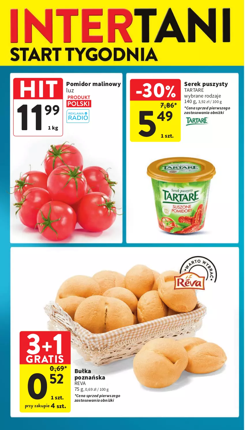 Gazetka promocyjna Intermarche - Gazetka Intermarche - ważna 11.04 do 17.04.2024 - strona 6 - produkty: Bułka, Gra, Pomidor malinowy, Ser, Serek, Serek puszysty, Tarta, Tartare