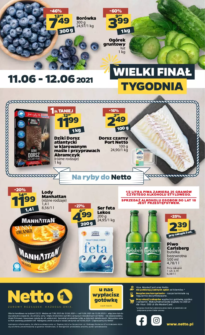 Gazetka promocyjna Netto - Gazetka spożywcza - ważna 07.06 do 12.06.2021 - strona 16 - produkty: Borówka, Carlsberg, Dorsz, Feta, Gra, Grunt, Lody, Ogórek, Piec, Piwa, Piwo, Por, Ser