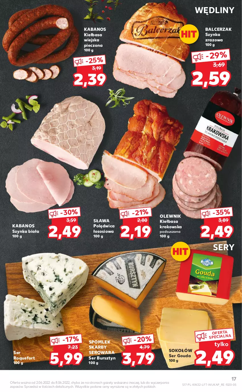 Gazetka promocyjna Kaufland - OFERTA TYGODNIA - ważna 02.06 do 08.06.2022 - strona 17 - produkty: Bursztyn, Gouda, Kabanos, Kiełbasa, Kiełbasa krakowska, Kiełbasa wiejska, Olewnik, Piec, Polędwica, Roquefort, Ser, Sok, Sokołów, Sos, Szynka, Szynka biała