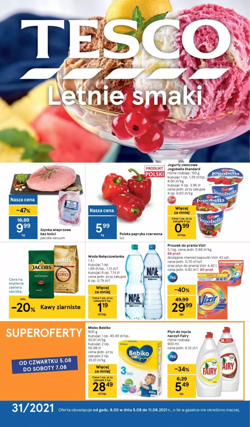 Gazetka promocyjna Tesco - Tesco gazetka - przyszły tydzień - ważna 05.08 do 11.08.2021 - strona 1 - produkty: Bebiko, Fa, Fairy, Jogurt, Nałęczowianka, Papryka, Papryka czerwona, Płyn do mycia, Płyn do prania, Proszek do prania, Szynka, Szynka wieprzowa, Vizir, Woda