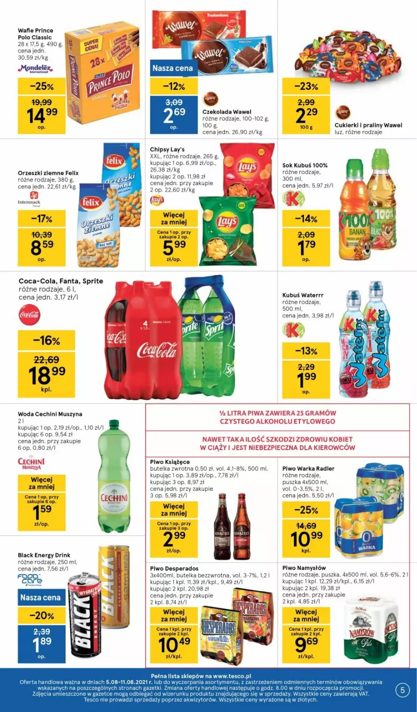 Gazetka promocyjna Tesco - Tesco gazetka - przyszły tydzień - ważna 05.08 do 11.08.2021 - strona 5 - produkty: Chipsy, Coca-Cola, Cukier, Cukierki, Czekolada, Desperados, Fa, Fanta, Felix, Książęce, Kubuś, Kubuś Waterrr, Lack, Mus, Namysłów, Orzeszki, Orzeszki ziemne, Piwo, Praliny, Prince Polo, Radler, Sok, Sprite, Szyna, Wafle, Warka, Wawel, Woda