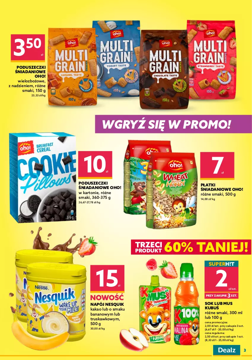 Gazetka promocyjna Dealz - NOWA GAZETKADEALMAGEDON! ATAK NISKICH CEN! - ważna 24.08 do 06.09.2022 - strona 3 - produkty: Amica, Chia, Danio, Gry, Haribo, Kakao, Kubuś, Mus, Napój, Nesquik, Oshee, Sok