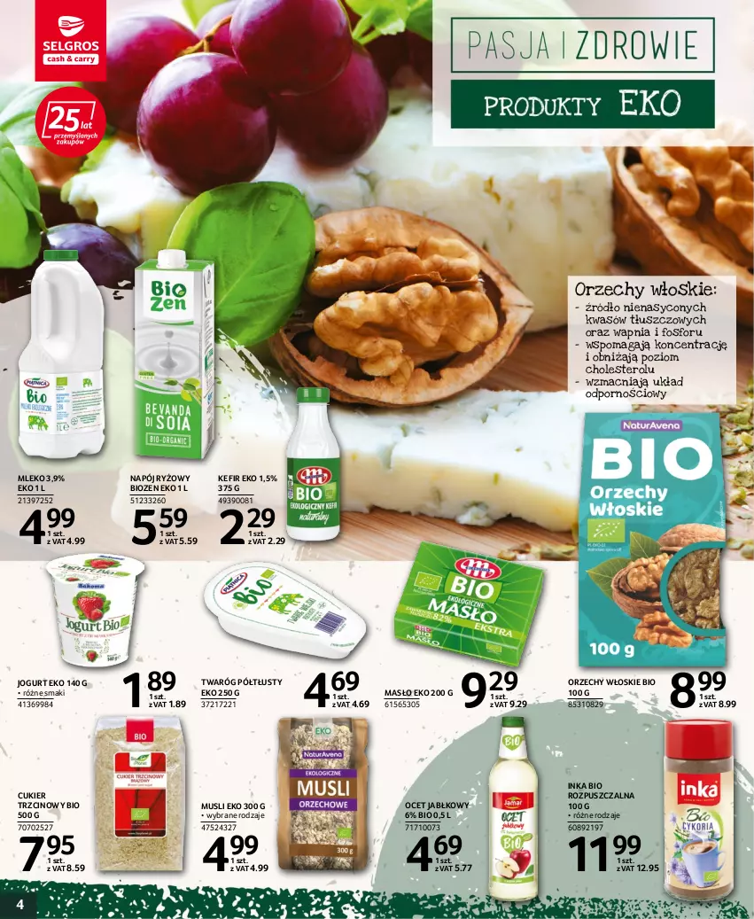 Gazetka promocyjna Selgros - Katalog Pasja i Zdrowie - ważna 15.06 do 29.06.2022 - strona 4 - produkty: Cukier, Cukier trzcinowy, Inka, Jogurt, Kefir, Masło, Mleko, Mus, Napój, Ocet, Orzechy włoskie, Por, Ryż, Twaróg, Twaróg półtłusty