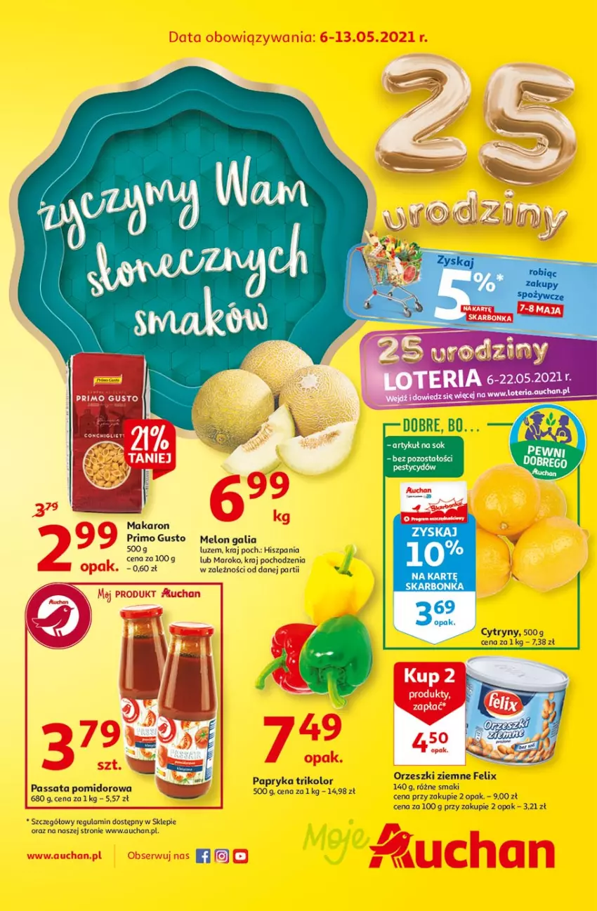 Gazetka promocyjna Auchan - 25 Urodziny #3 Moje Auchan - ważna 06.05 do 13.05.2021 - strona 1 - produkty: Cytryny, Felix, Makaron, Melon, Orzeszki, Orzeszki ziemne, Papryka, Sok