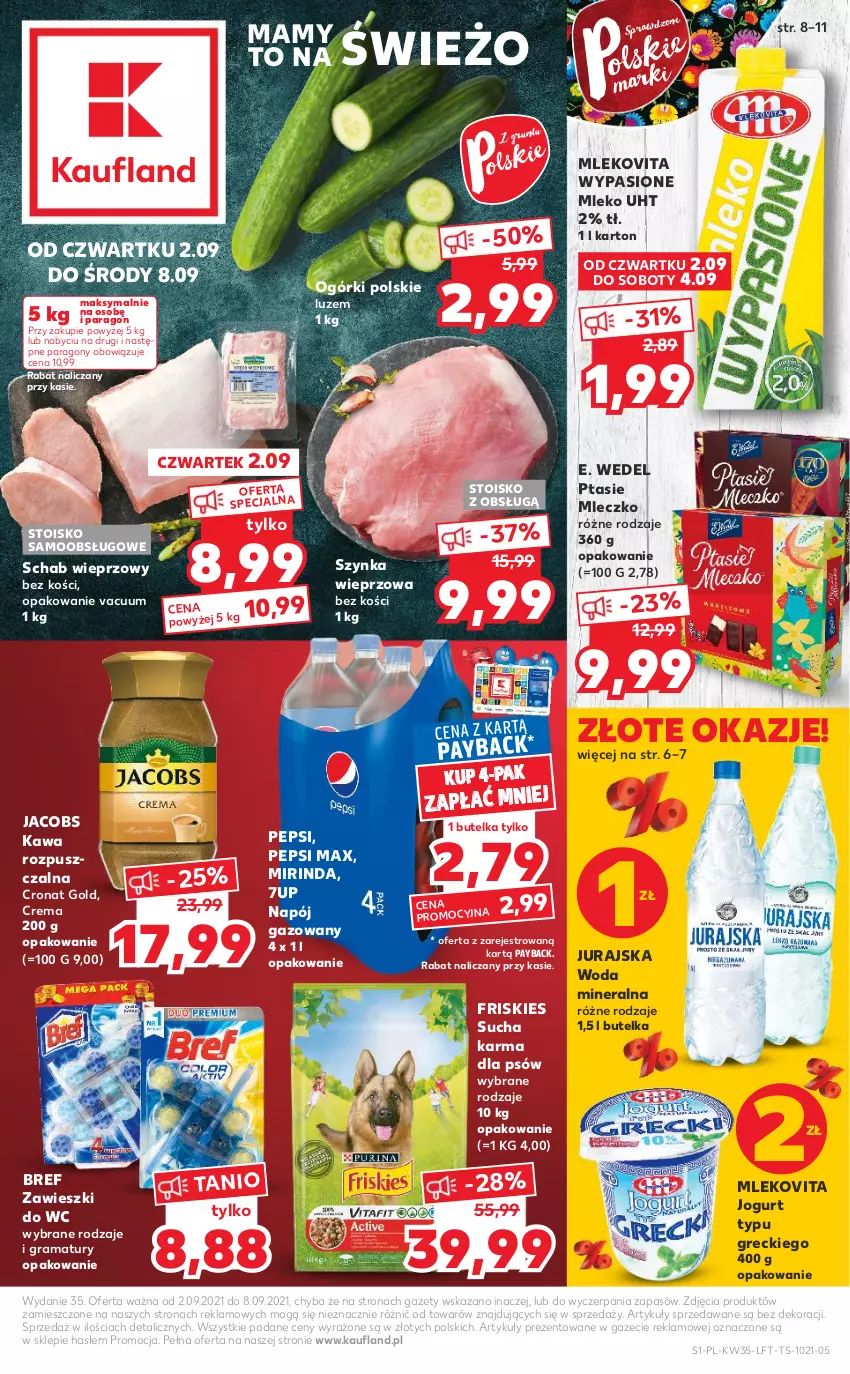 Gazetka promocyjna Kaufland - OFERTA TYGODNIA - ważna 02.09 do 08.09.2021 - strona 1 - produkty: 7up, Bref, E. Wedel, Friskies, Gra, Jacobs, Jogurt, Kawa, Kawa rozpuszczalna, Mirinda, Mleczko, Mleko, Mlekovita, Napój, Napój gazowany, Pepsi, Pepsi max, Ptasie mleczko, Rama, Schab wieprzowy, Sucha karma, Szynka, Szynka wieprzowa, Woda, Woda mineralna, Zawieszki