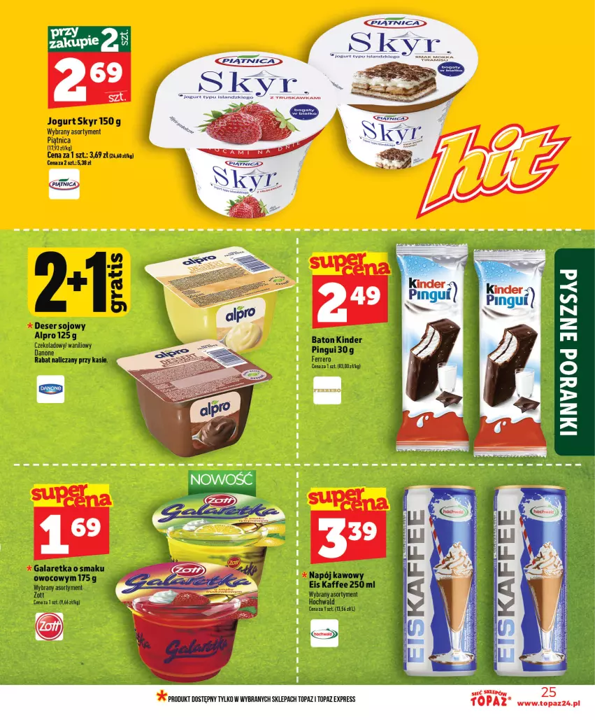 Gazetka promocyjna Topaz - Gazetka - ważna 25.06 do 01.07.2026 - strona 25 - produkty: Alpro, Baton, Deser, Ferrero, Gala, Galaretka, Isla, Jogurt, Kinder, Napój, Olej, Piątnica, Ser, Top