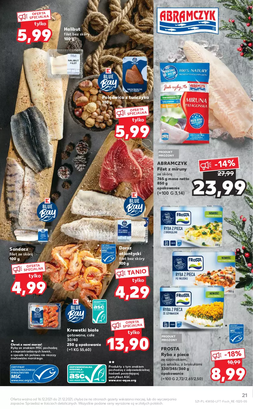 Gazetka promocyjna Kaufland - OFERTA TYGODNIA - ważna 16.12 do 21.12.2021 - strona 21 - produkty: Dorsz, Frosta, Halibut, Krewetki, Piec, Polędwica, Ryba, Sandacz, Sandacz filet, Szpinak, Tuńczyk