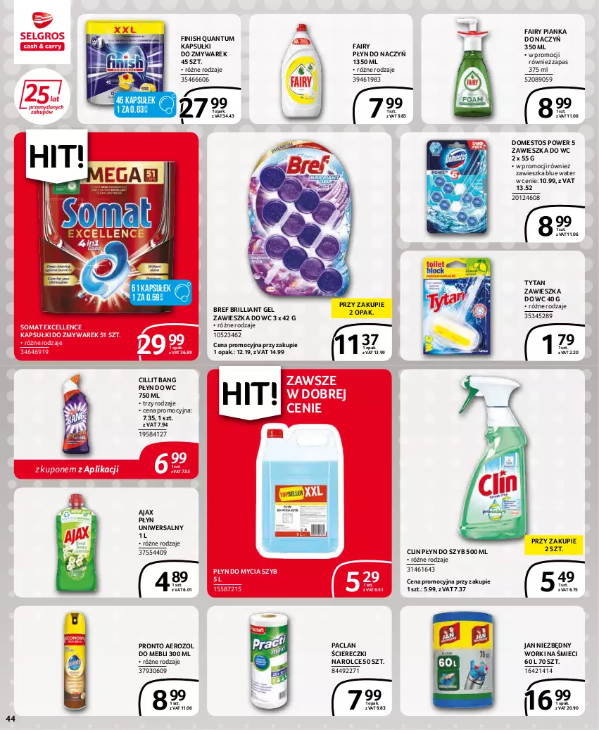 Gazetka promocyjna Selgros - Extra Oferta - ważna 01.04 do 30.04.2022 - strona 44 - produkty: Ajax, Bref, Cillit Bang, Clin, Domestos, Fa, Fairy, Finish, Jan Niezbędny, Płyn do mycia, Płyn do szyb, Płyn do wc, Pronto, Somat, Tytan, Worki na śmiec, Worki na śmieci, Zawieszka do wc