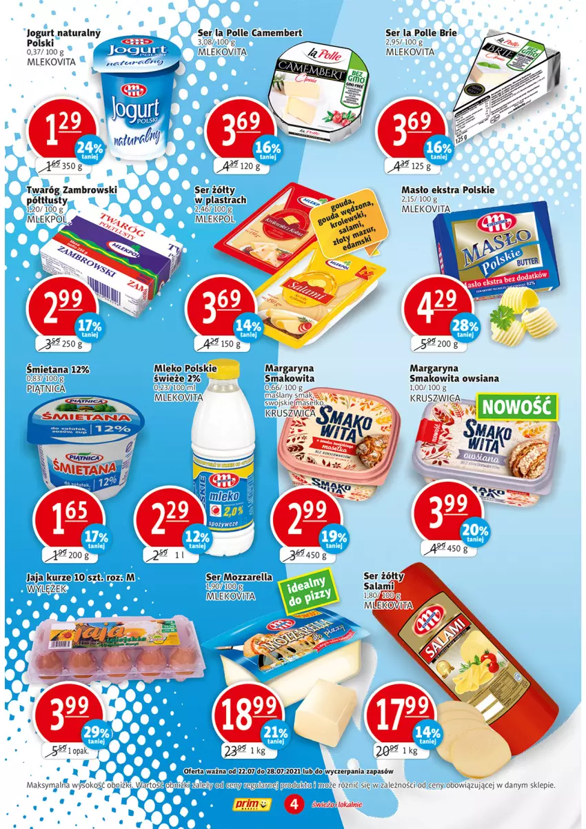 Gazetka promocyjna Prim Market - Gazetka - ważna 22.07 do 28.07.2021 - strona 4 - produkty: Brie, Camembert, Jaja, Jogurt, Jogurt naturalny, Margaryna, Masło, Mleko, Mlekovita, Mozzarella, Piątnica, Ser, Smakowita, Sok, Twaróg