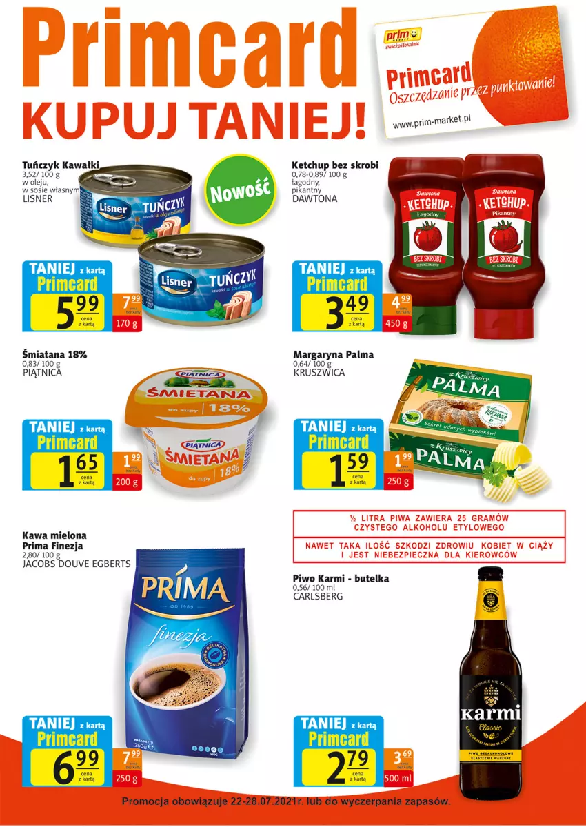 Gazetka promocyjna Prim Market - Gazetka - ważna 22.07 do 28.07.2021 - strona 7 - produkty: Carlsberg, Dawtona, Jacobs, Karmi, Kawa, Kawa mielona, Ketchup, Lisner, Margaryna, Olej, Palma, Piątnica, Piwo, Prima, Sos, Tago