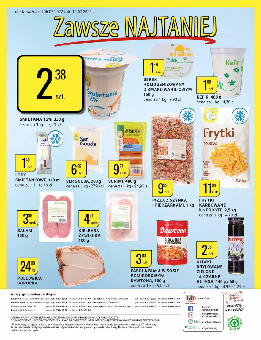 Gazetka promocyjna Bi1 - Grillowa sielanka - ważna 06.07 do 12.07.2022 - strona 20 - produkty: Dawtona, Dres, Fa, Fasola, Frytki, Gouda, Gra, Kefir, Kiełbasa, Lody, Oliwki, Piec, Pieczarka, Pizza, Polędwica, Salami, Ser, Serek, Serek homogenizowany, Sos, Surimi