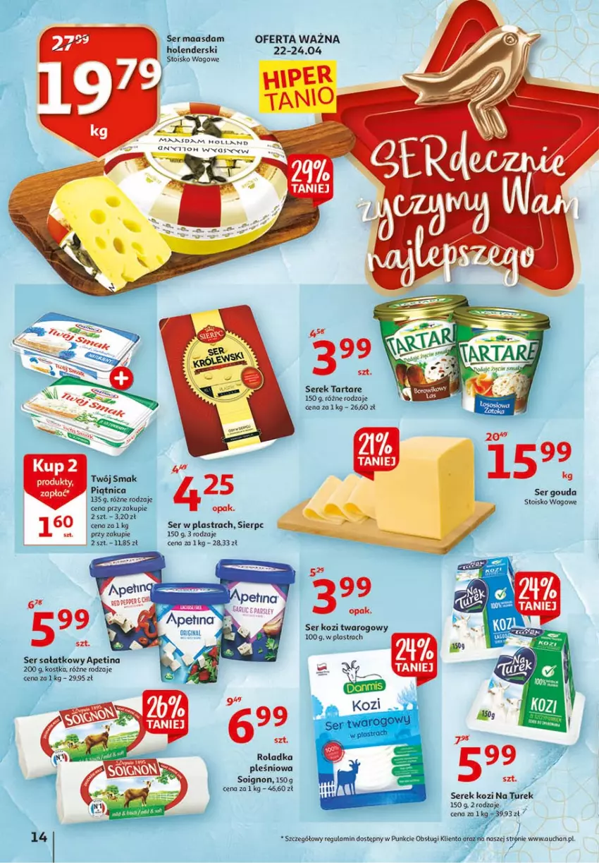 Gazetka promocyjna Auchan - 25 urodziny #1 Hipermarkety - ważna 22.04 do 28.04.2021 - strona 14 - produkty: Gouda, Maasdam, Piątnica, Sałat, Ser, Ser kozi, Ser twarogowy, Serek, Tarta, Tartare, Twój Smak