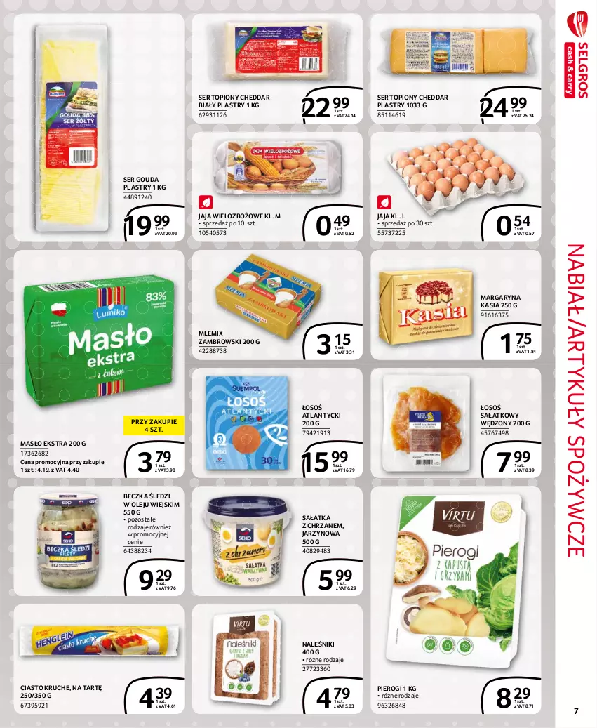 Gazetka promocyjna Selgros - Extra Oferta - ważna 01.07 do 31.07.2021 - strona 7 - produkty: Artykuły spożywcze, Cheddar, Chrzan, Gouda, Gouda plastry, Jaja, Kasia, Margaryna, Masło, Mlemix Zambrowski, Naleśniki, Olej, Pierogi, Sałat, Sałatka, Ser, Ser topiony, Top