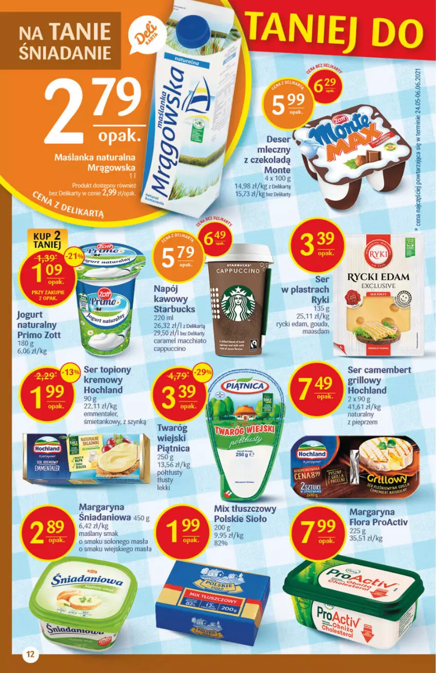 Gazetka promocyjna Delikatesy Centrum - Gazetka Delikatesy Centrum - ważna 29.07 do 04.08.2021 - strona 12 - produkty: Camembert, Cappuccino, Chia, Danio, Deser, Edam, Emmental, Flora, Gouda, Grill, Hochland, Jogurt, Maasdam, Margaryna, Monte, Napój, Piątnica, Pieprz, Rycki Edam, Ser, Ser topiony, Top, Zott